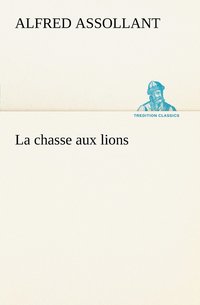 bokomslag La chasse aux lions