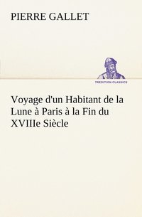 bokomslag Voyage d'un Habitant de la Lune à Paris à la Fin du XVIIIe Siècle