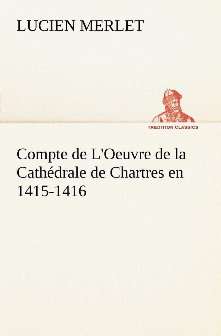 Compte de L'Oeuvre de la Cathédrale de Chartres en 1415-1416
