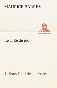 bokomslag culte du moi 1 Sous l'oeil des barbares