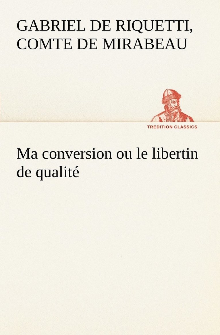 Ma conversion ou le libertin de qualite 1