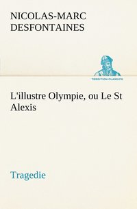 bokomslag L'illustre Olympie, ou Le St Alexis Tragedie