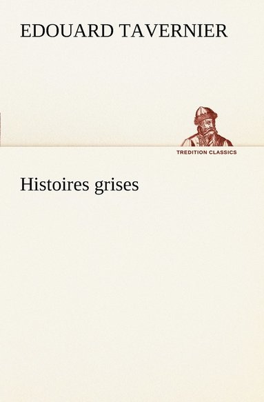 bokomslag Histoires grises