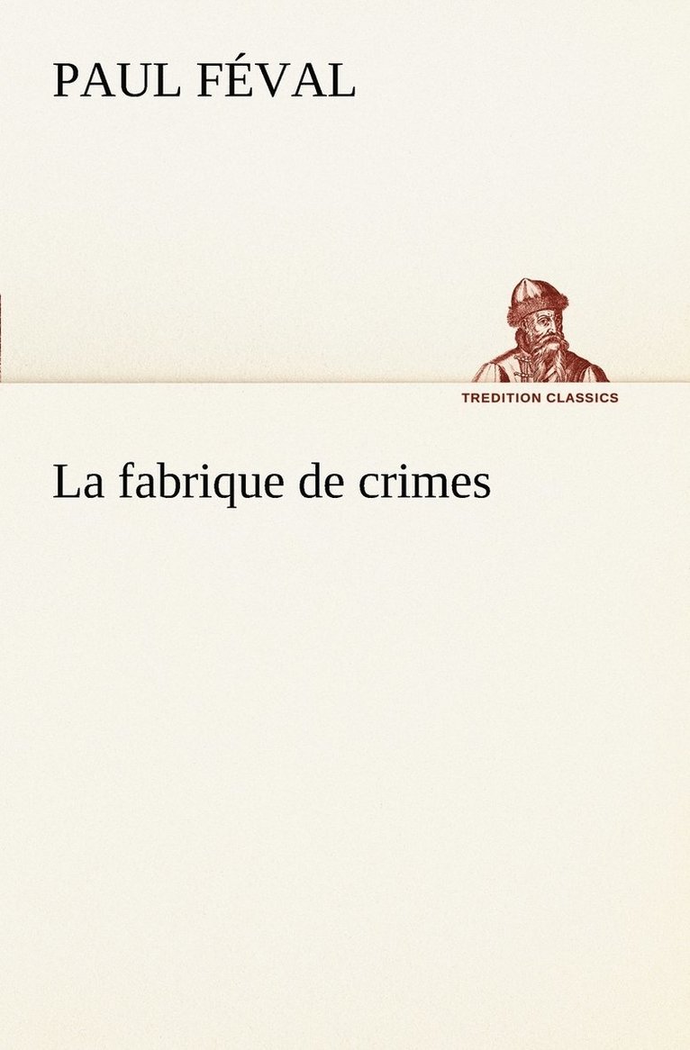 La fabrique de crimes 1