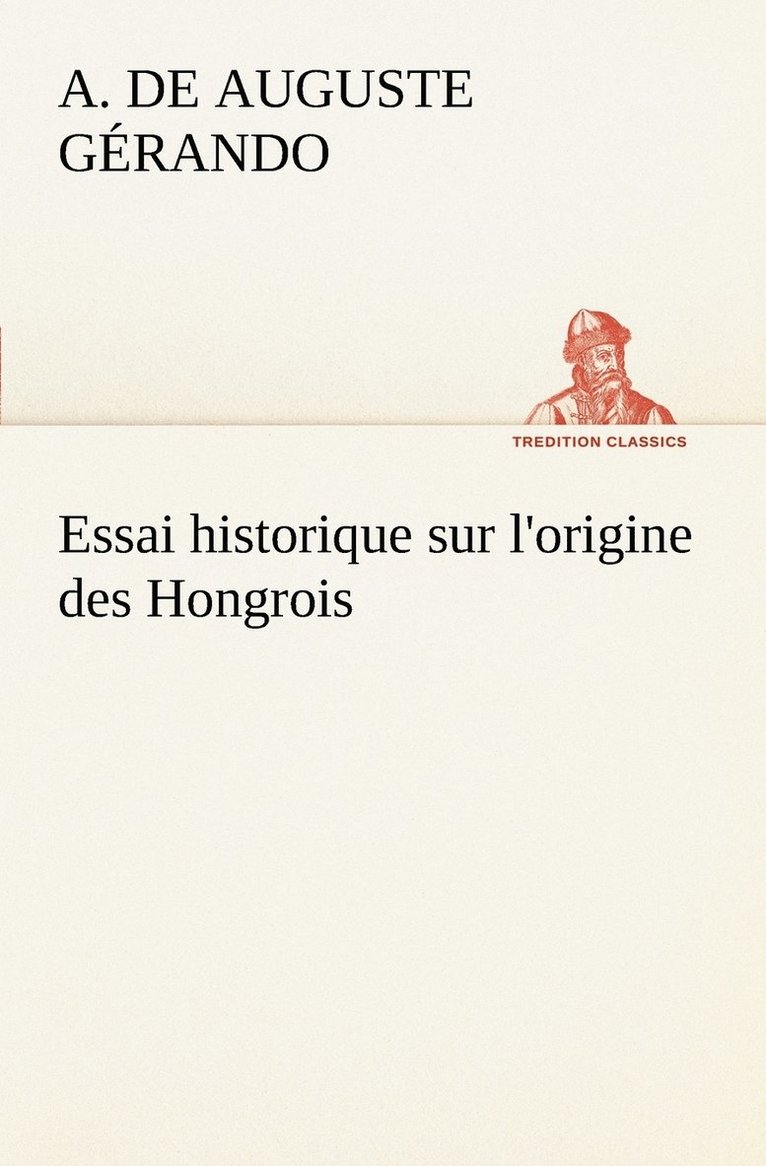 Essai historique sur l'origine des Hongrois 1