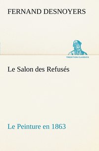 bokomslag Le Salon des Refuss Le Peinture en 1863