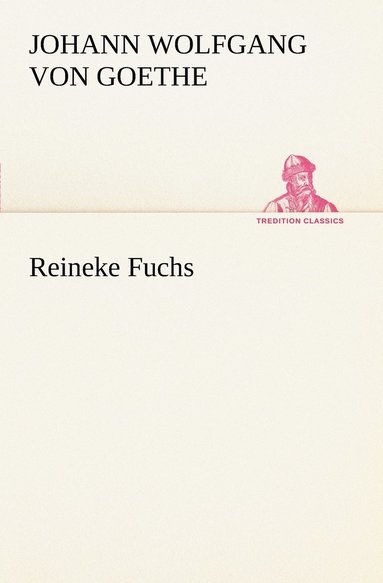 Johann Wolfgang Von Goethe - Reineke Fuchs, Häftad