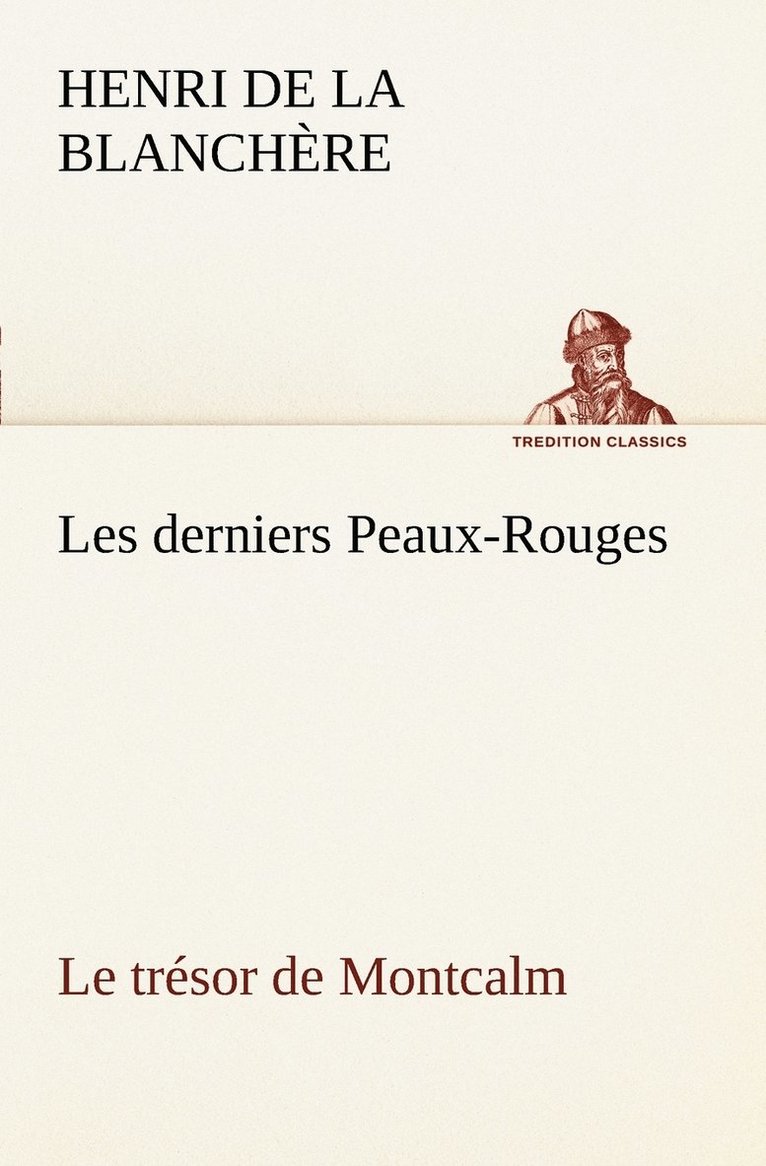 Les derniers Peaux-Rouges Le trsor de Montcalm 1