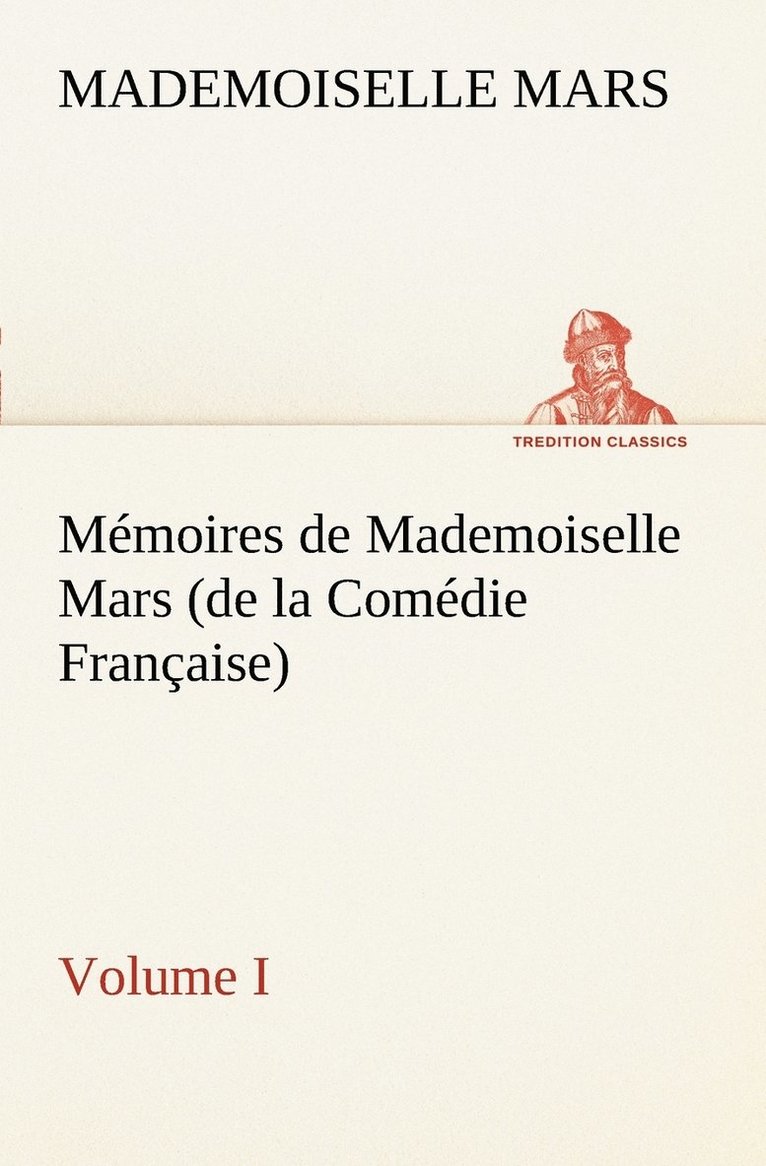 Mmoires de Mademoiselle Mars (volume I) (de la Comdie Franaise) 1