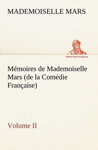 bokomslag Mémoires de Mademoiselle Mars (volume II) (de la Comédie Française)