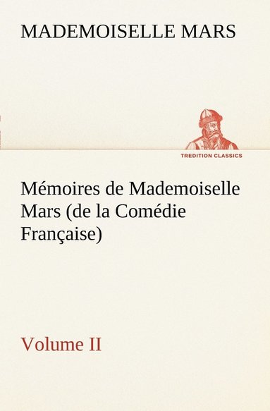 bokomslag Memoires de Mademoiselle Mars (volume II) (de la Comedie Francaise)