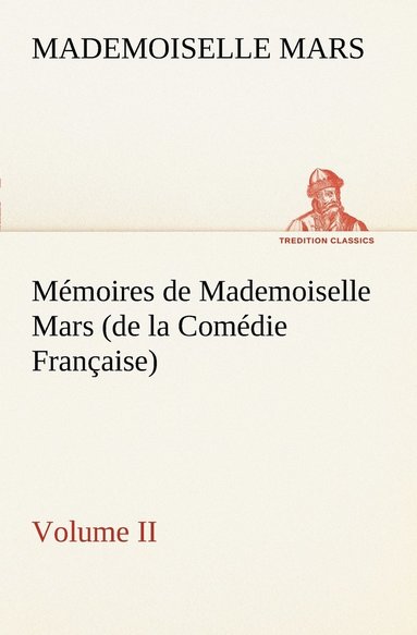 bokomslag Mémoires de Mademoiselle Mars (volume II) (de la Comédie Française)