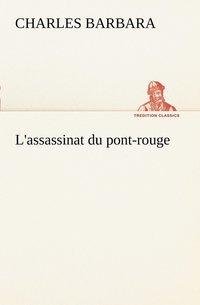 bokomslag L'assassinat du pont-rouge