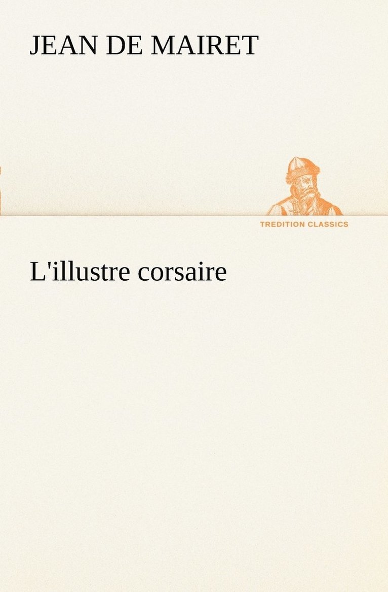Jean De Mairet, Jean de Mairet - L'illustre corsaire, Häftad
