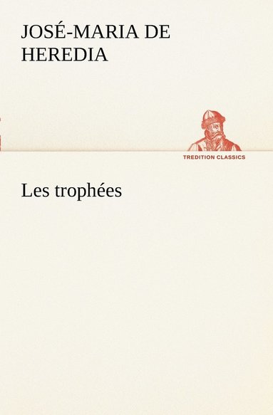 José-Maria de Heredia - Les trophées, Häftad