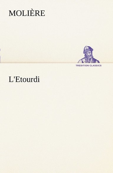 Molière - L'Etourdi, Häftad