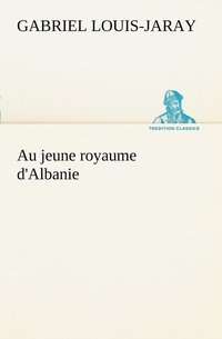 bokomslag Au jeune royaume d'Albanie