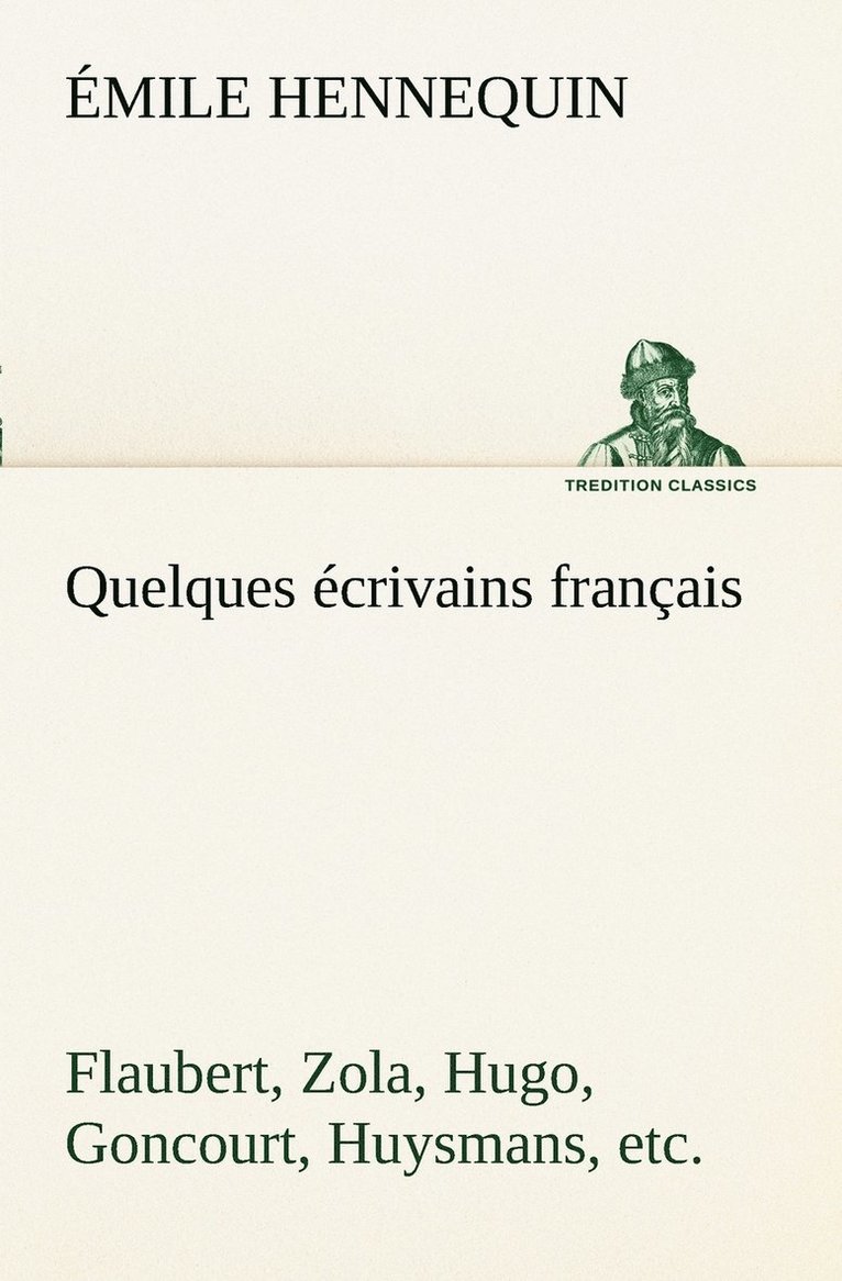 Quelques crivains franais Flaubert, Zola, Hugo, Goncourt, Huysmans, etc. 1