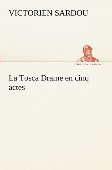 bokomslag La Tosca Drame en cinq actes