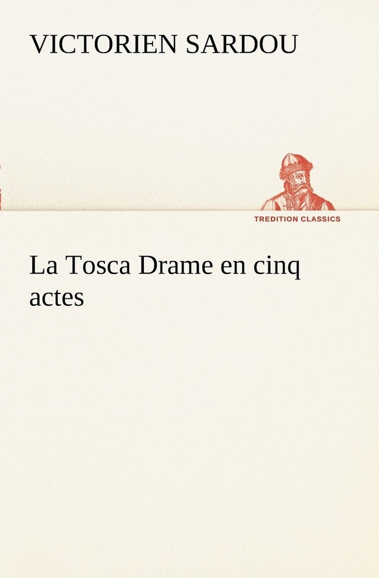 La Tosca Drame en cinq actes 1