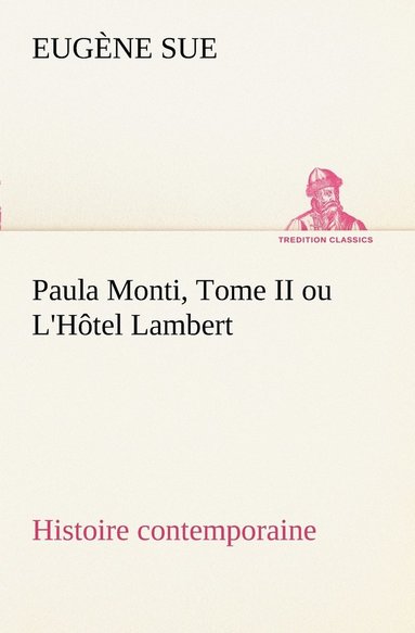 bokomslag Paula Monti, Tome II ou L'Htel Lambert - histoire contemporaine