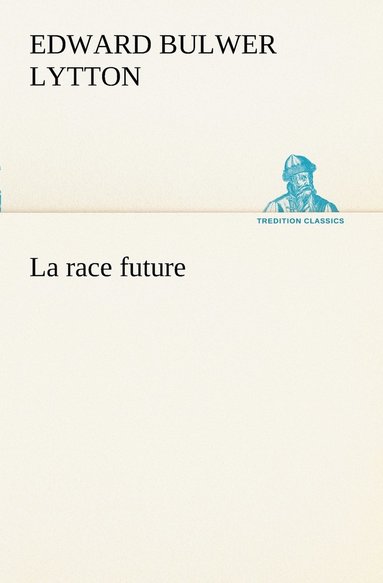 bokomslag La race future