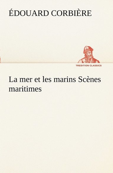 bokomslag La mer et les marins Scnes maritimes