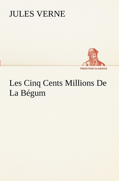 bokomslag Les Cinq Cents Millions De La Bgum