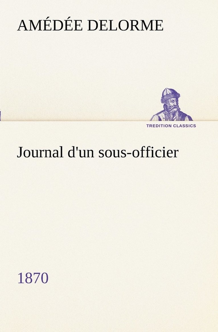 Journal d'un sous-officier, 1870 1