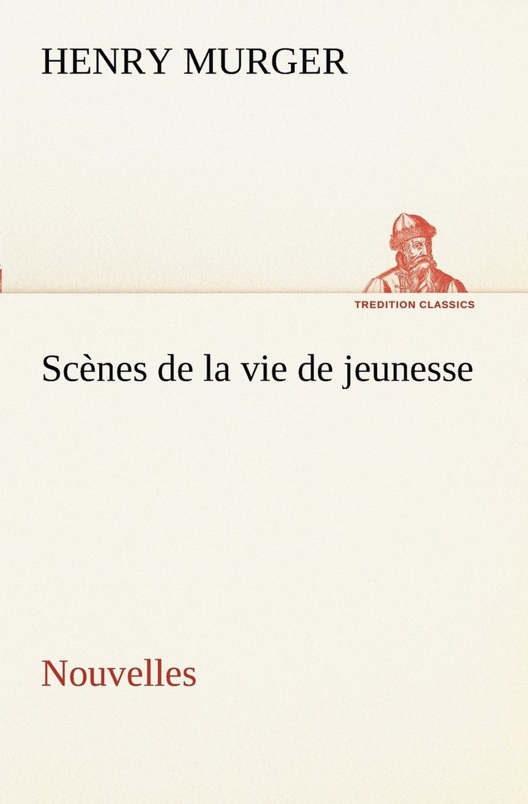 Henry Murger - Scènes de la vie de jeunesse Nouvelles, Häftad