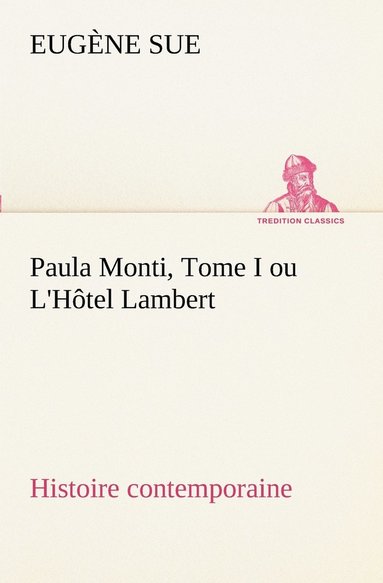 bokomslag Paula Monti, Tome I ou L'Htel Lambert - histoire contemporaine