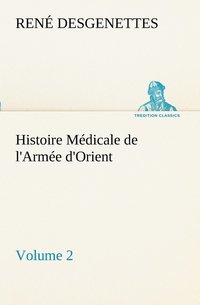 bokomslag Histoire Médicale de l'Armée d'Orient Volume 2