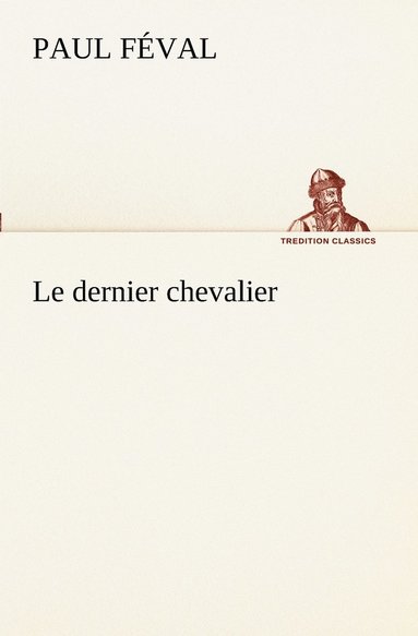 bokomslag Le dernier chevalier