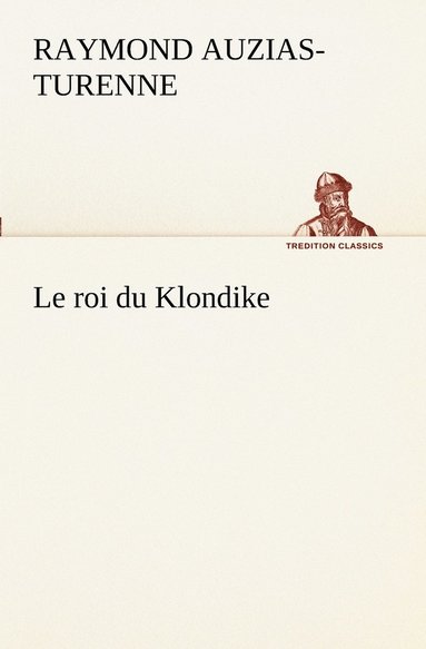 Raymond Auzias-Turenne - roi du Klondike, Häftad