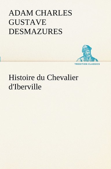 bokomslag Histoire du Chevalier d'Iberville