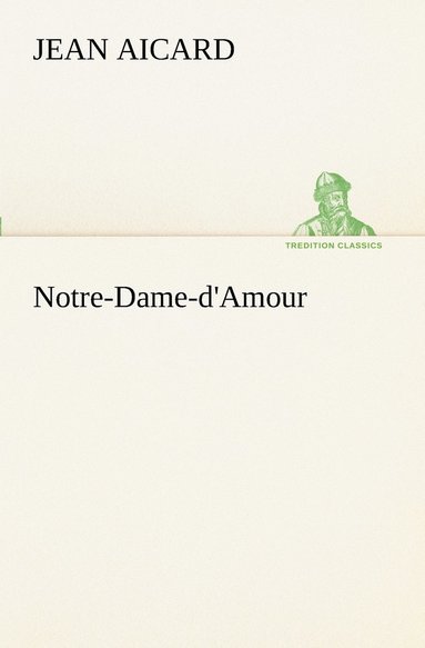 bokomslag Notre-Dame-d'Amour