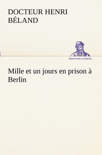 bokomslag Mille et un jours en prison à Berlin