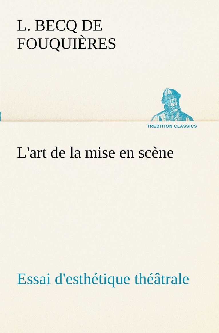 L'art de la mise en scne Essai d'esthtique thtrale 1