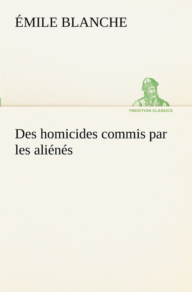 Des homicides commis par les aliénés