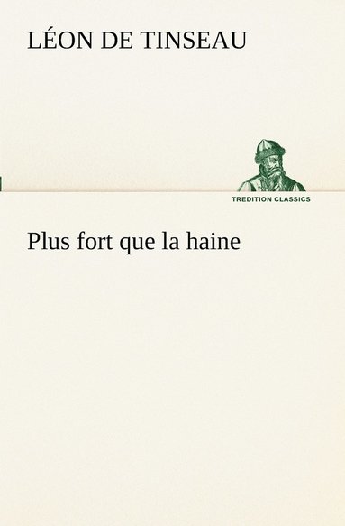 Léon de Tinseau - Plus fort que la haine, Häftad