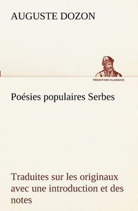 bokomslag Posies populaires Serbes Traduites sur les originaux avec une introduction et des notes