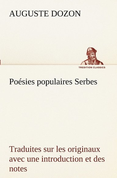 bokomslag Posies populaires Serbes Traduites sur les originaux avec une introduction et des notes