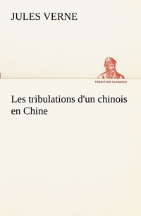 bokomslag Les tribulations d'un chinois en Chine