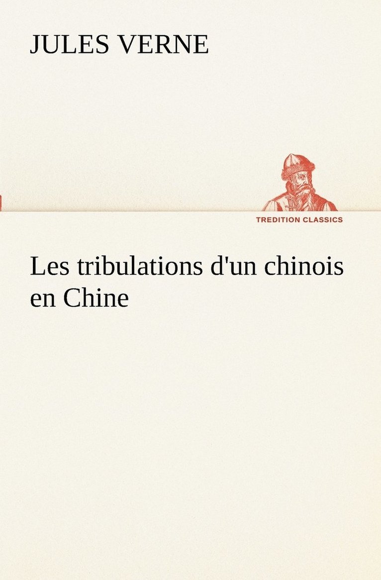 Les tribulations d'un chinois en Chine 1