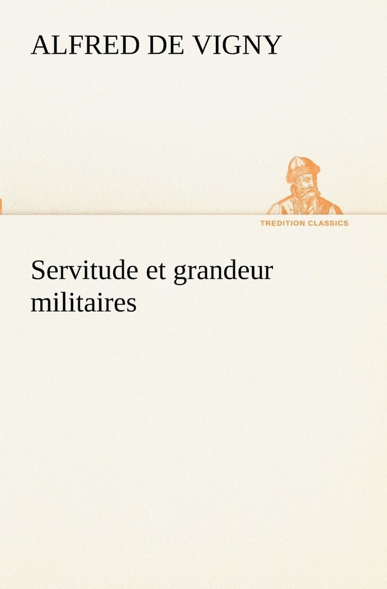 Servitude et grandeur militaires 1