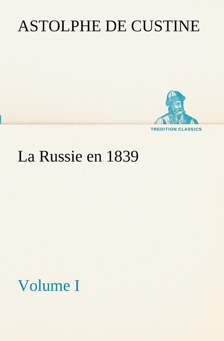 Russie en 1839, Volume I