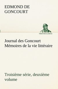 bokomslag Journal des Goncourt (Troisime srie, deuxime volume) Mmoires de la vie littraire