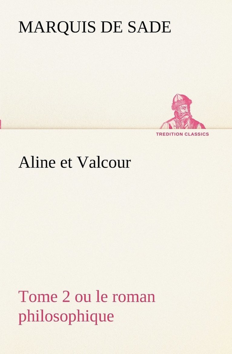 Marquis de Sade, Marquis De Sade - Aline et Valcour, tome 2 ou le roman philosophique, Häftad