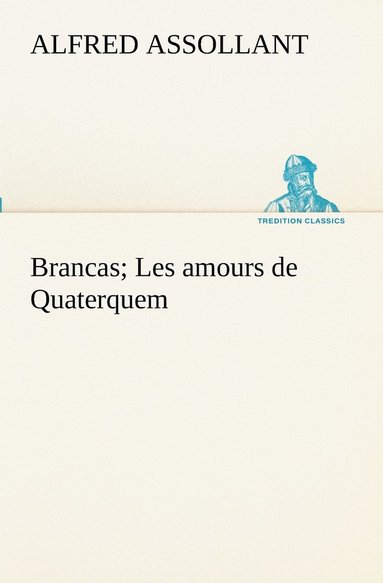 bokomslag Brancas; Les amours de Quaterquem