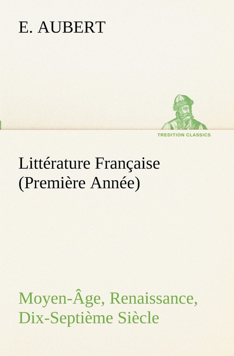 Littrature Franaise (Premire Anne) Moyen-ge, Renaissance, Dix-Septime Sicle 1